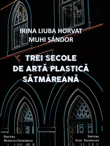Irina Liuba-Trei secole de arta plastica satmareana